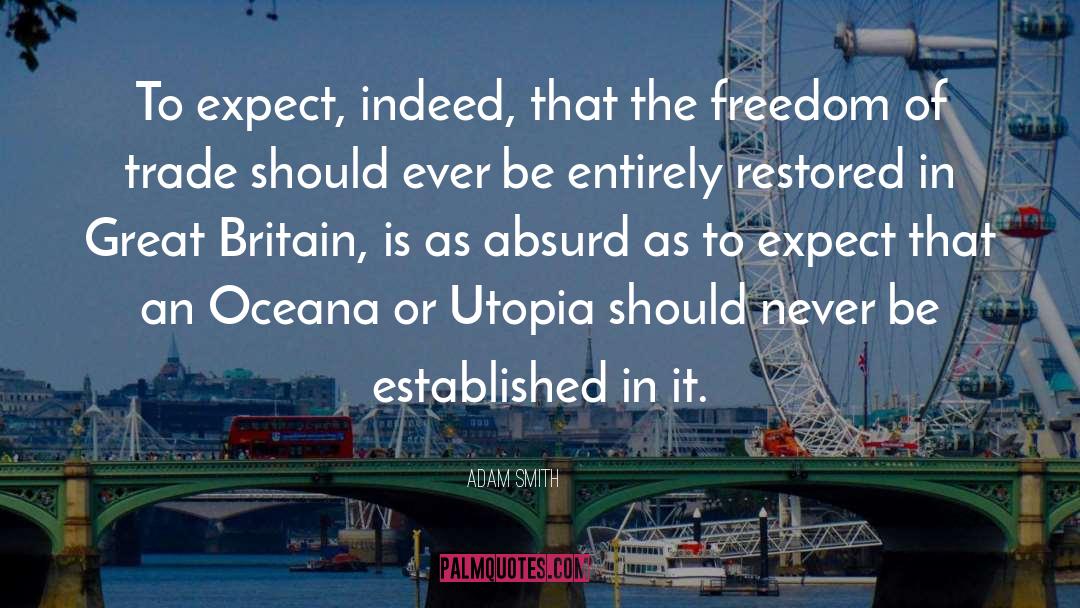 And Utopia quotes by Adam Smith