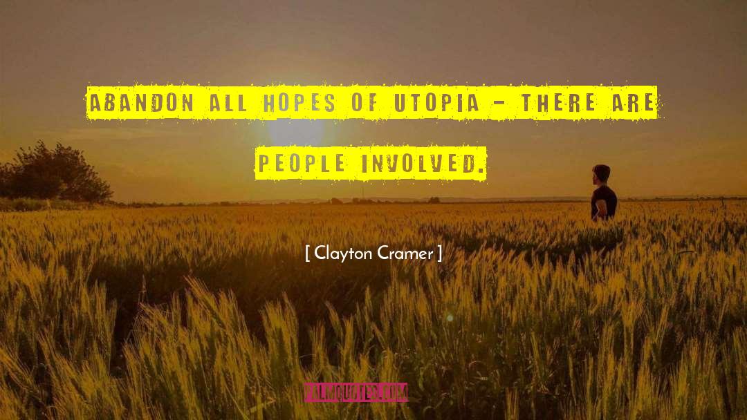 And Utopia quotes by Clayton Cramer