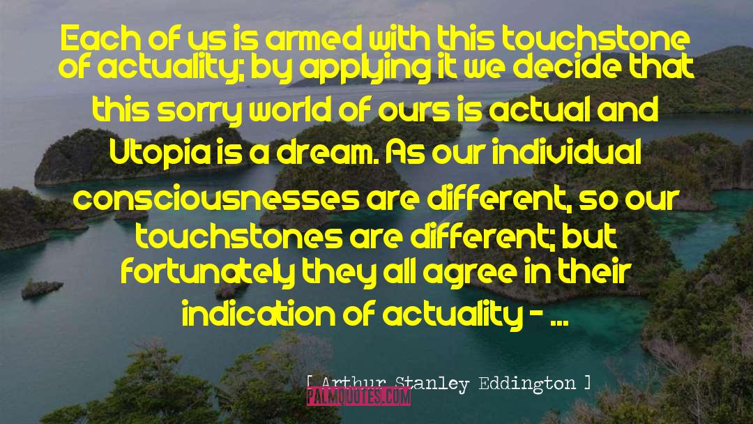 And Utopia quotes by Arthur Stanley Eddington