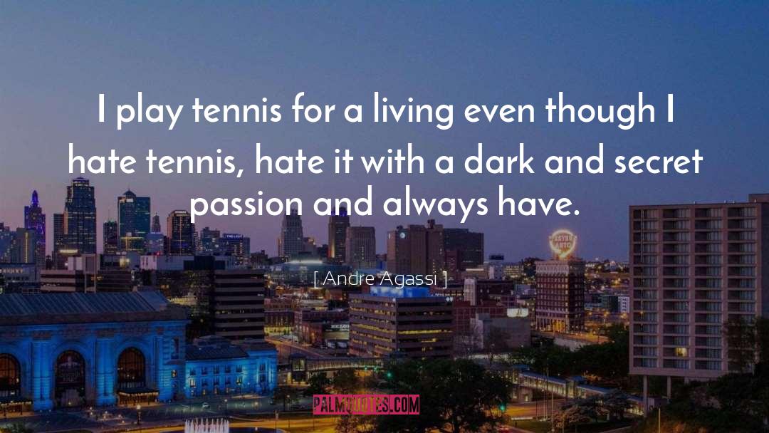 Andre Agassi quotes by Andre Agassi