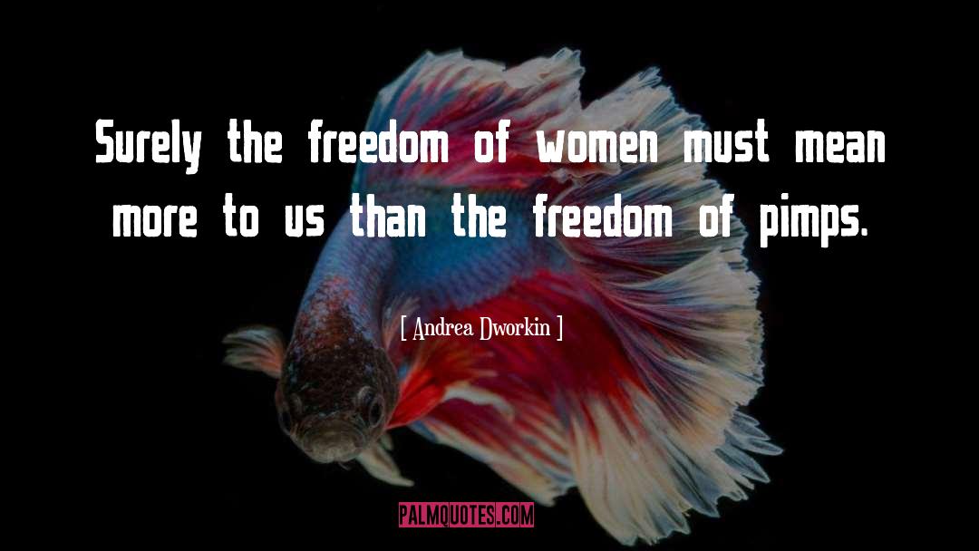 Andrea Dworkin quotes by Andrea Dworkin