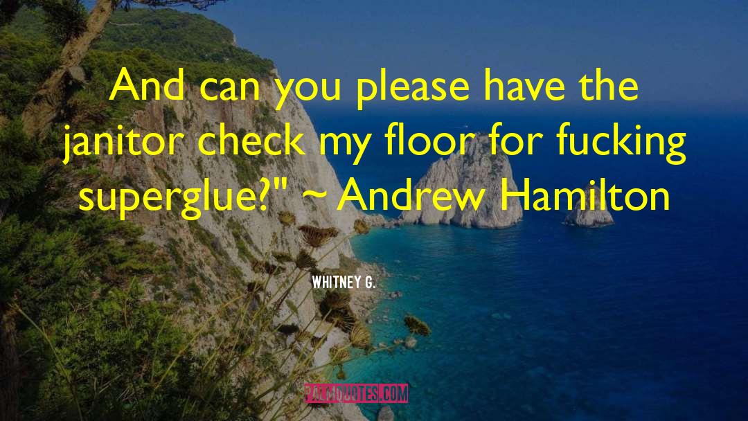 Andrew Hamilton quotes by Whitney G.