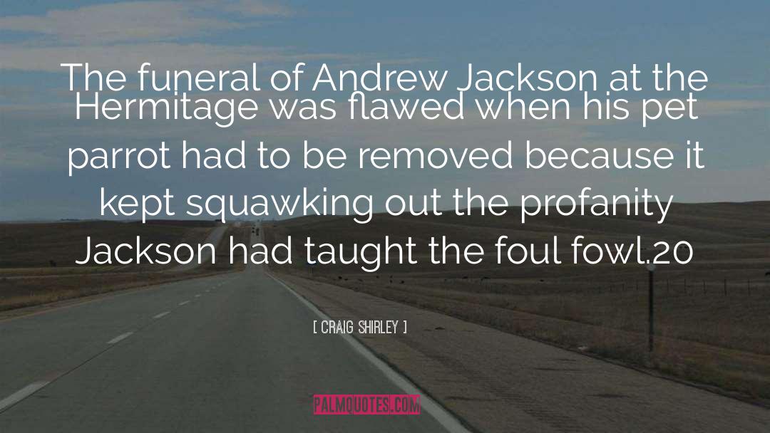 Andrew Jackson quotes by Craig Shirley