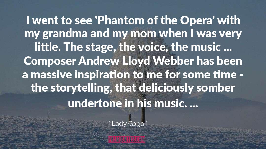 Andrew Lloyd Webber quotes by Lady Gaga