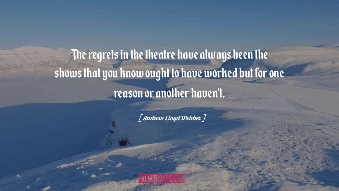 Andrew Lloyd Webber quotes by Andrew Lloyd Webber