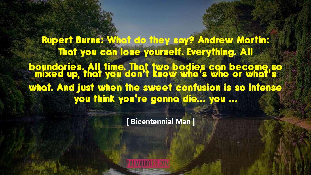 Andrew Matthews quotes by Bicentennial Man
