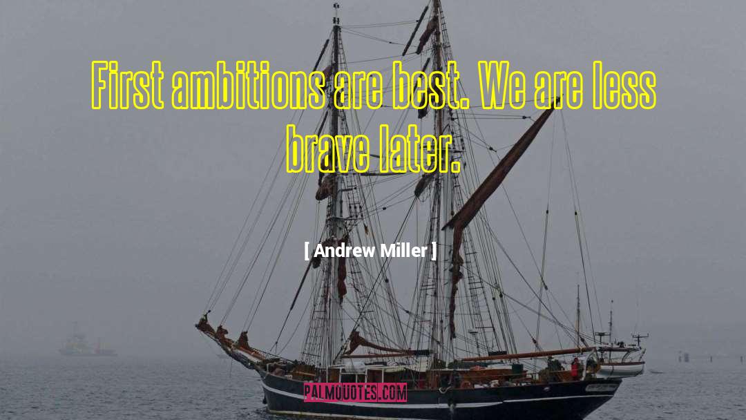 Andrew Miller quotes by Andrew Miller