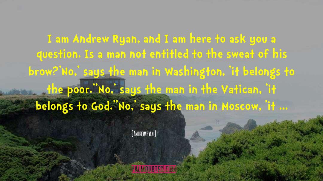 Andrew Ryan quotes by Andrew Ryan