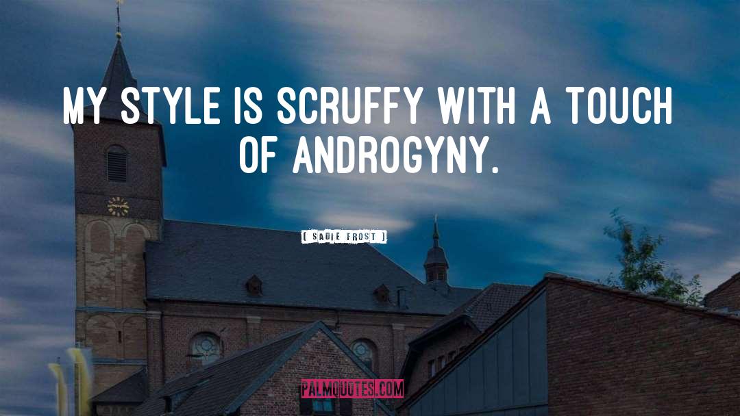 Androgyny quotes by Sadie Frost