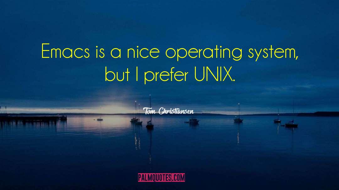 Android Operating System quotes by Tom Christiansen
