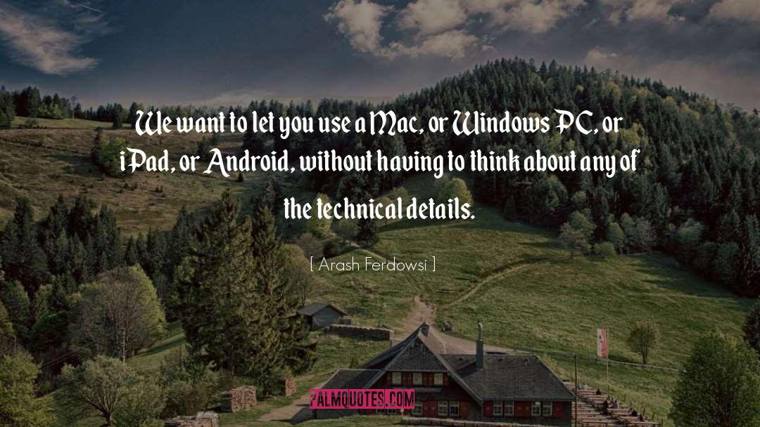 Android quotes by Arash Ferdowsi