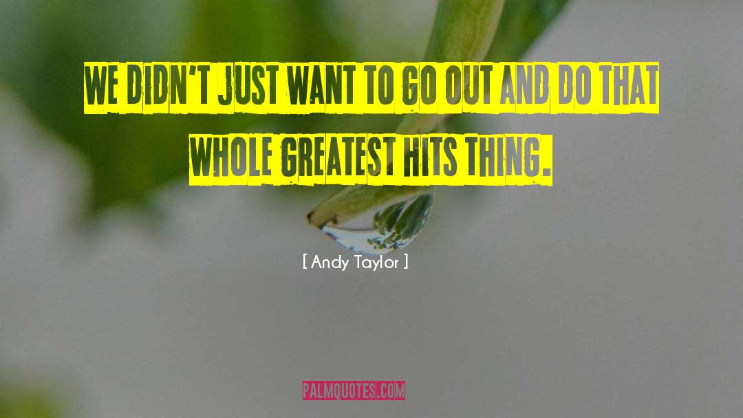 Andy Lindley quotes by Andy Taylor