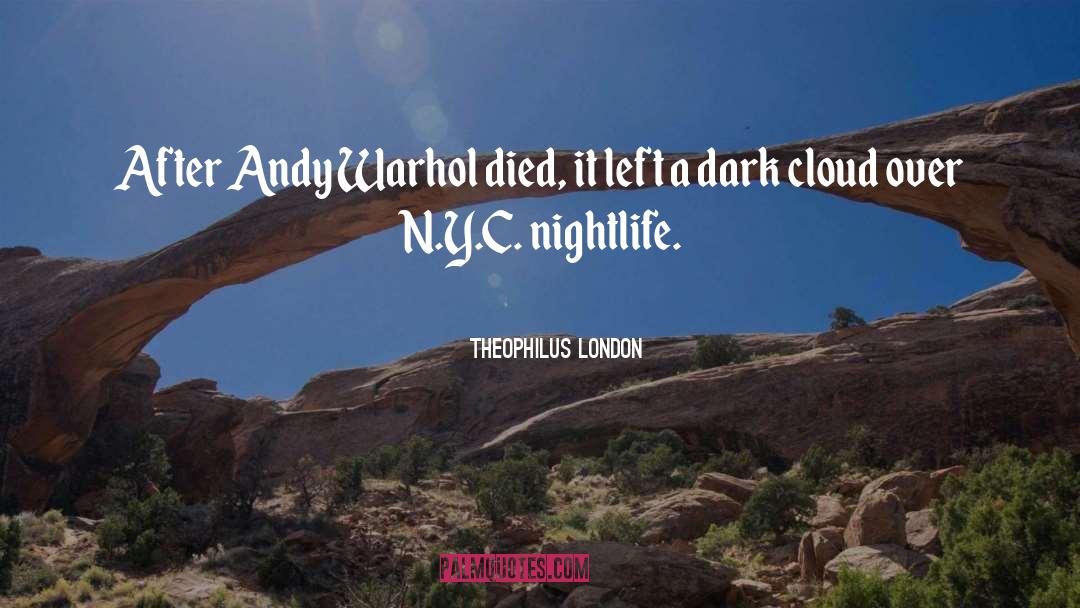 Andy quotes by Theophilus London