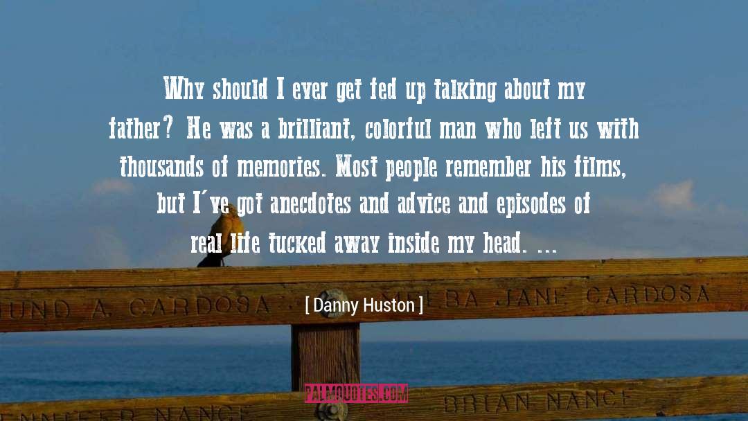 Anecdotes quotes by Danny Huston