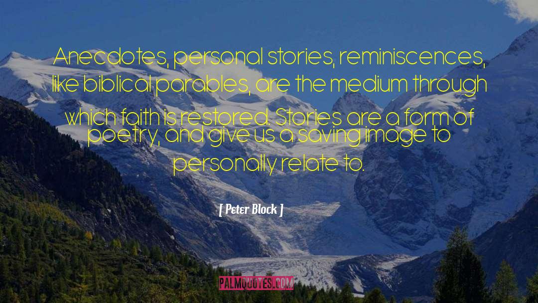 Anecdotes quotes by Peter Block