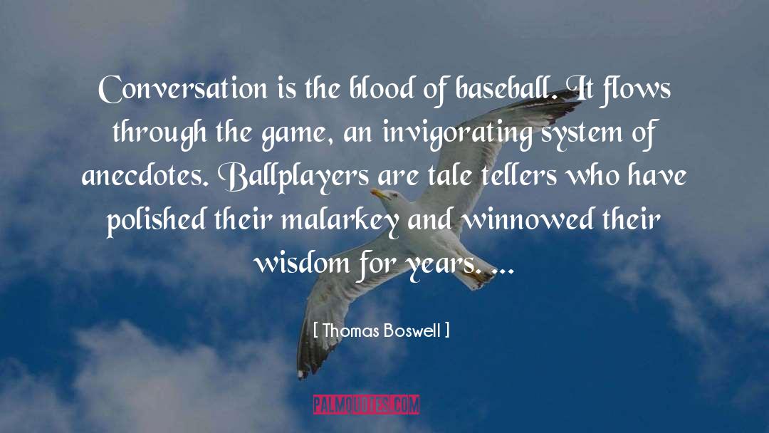 Anecdotes quotes by Thomas Boswell