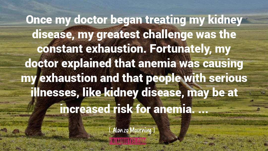 Anemia quotes by Alonzo Mourning