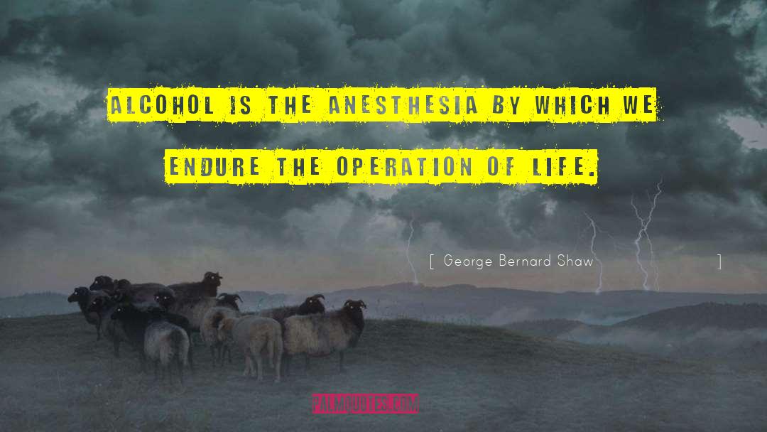 Anesthesia quotes by George Bernard Shaw