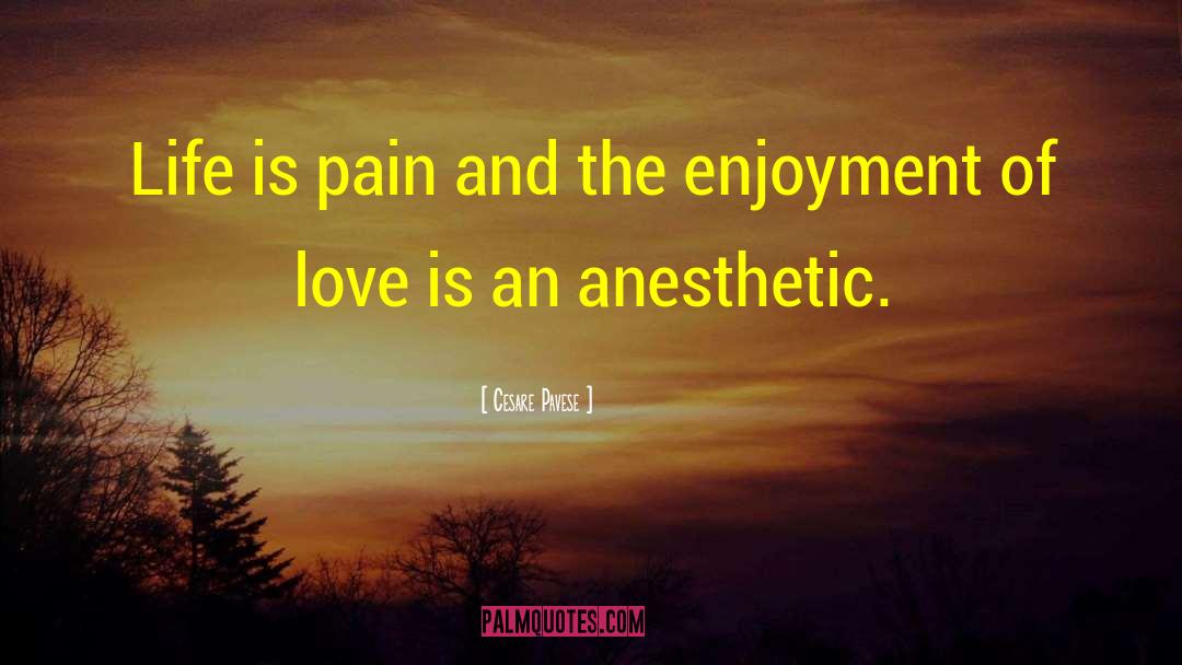 Anesthetics quotes by Cesare Pavese