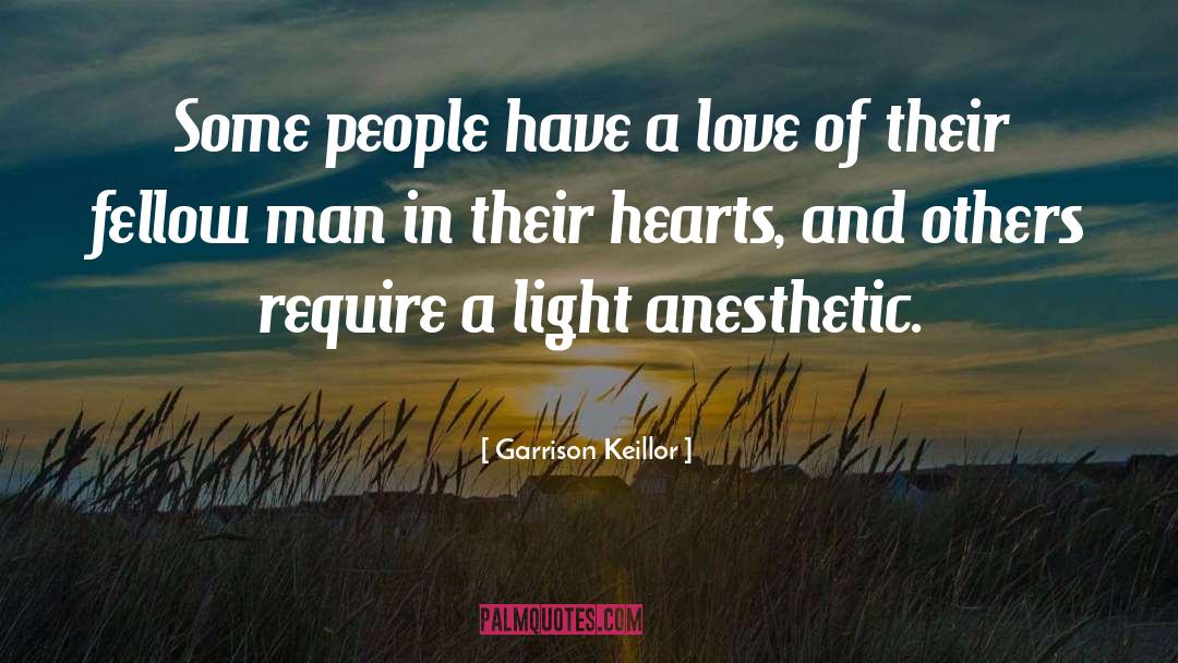 Anesthetics quotes by Garrison Keillor