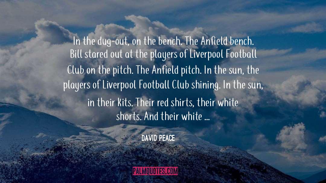 Anfield quotes by David Peace
