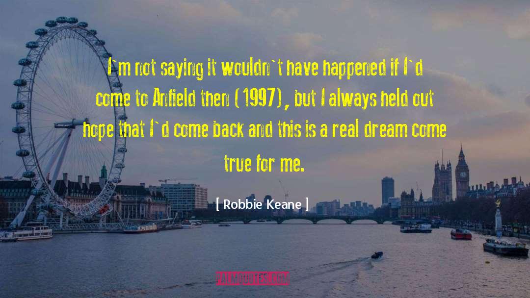 Anfield quotes by Robbie Keane