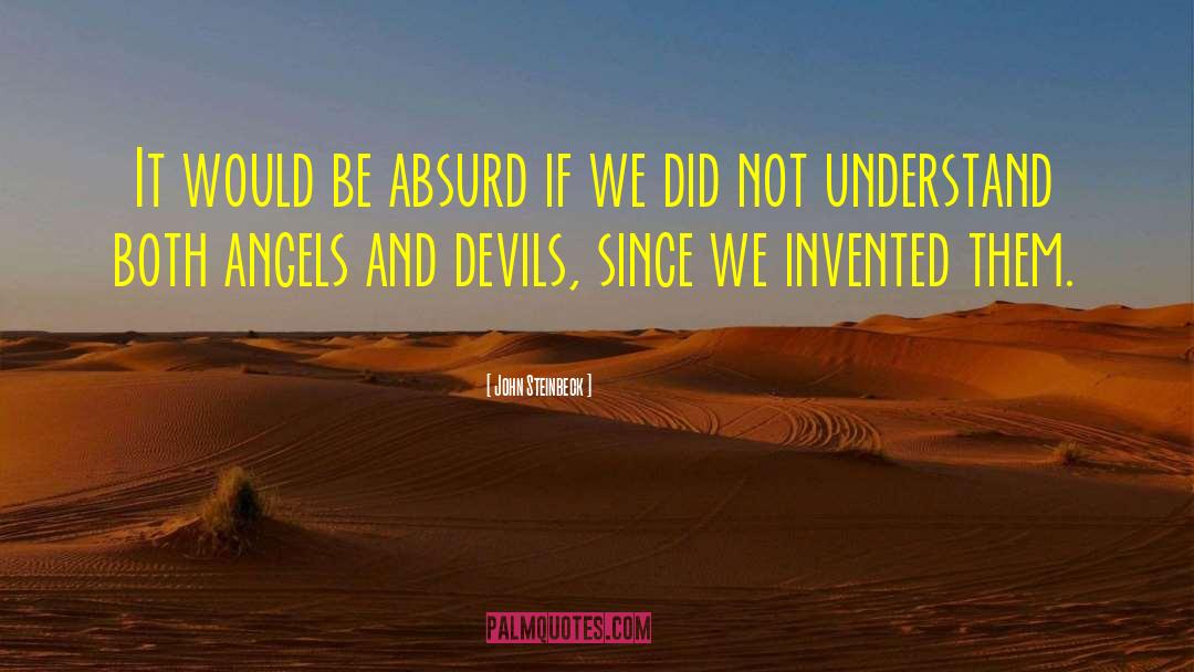 Angel And Devil quotes by John Steinbeck