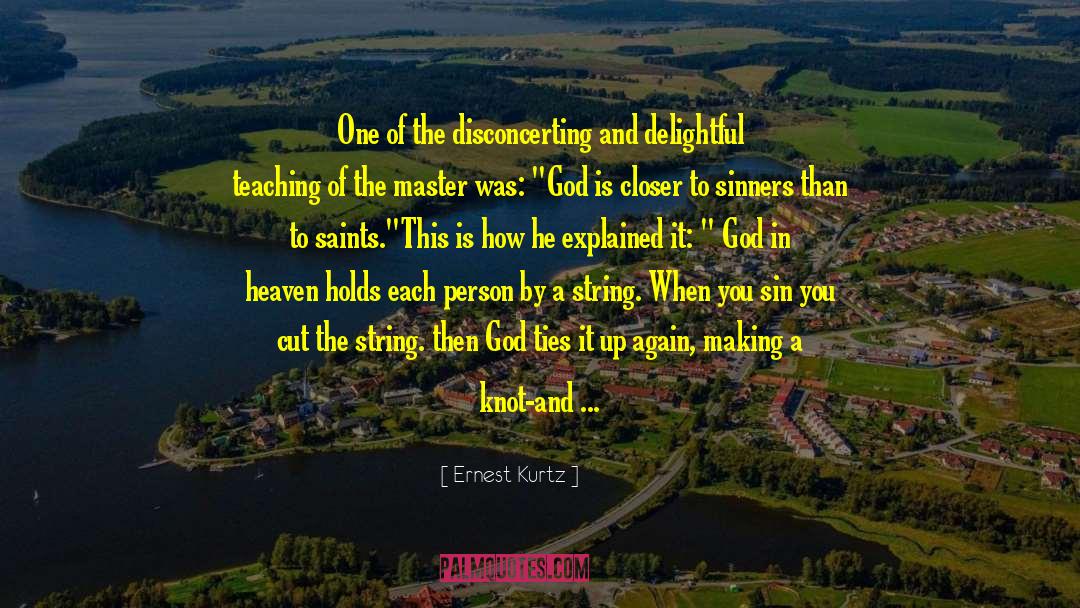 Angel In Heaven quotes by Ernest Kurtz