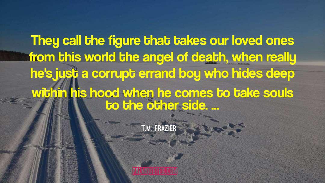 Angel Of Death quotes by T.M. Frazier