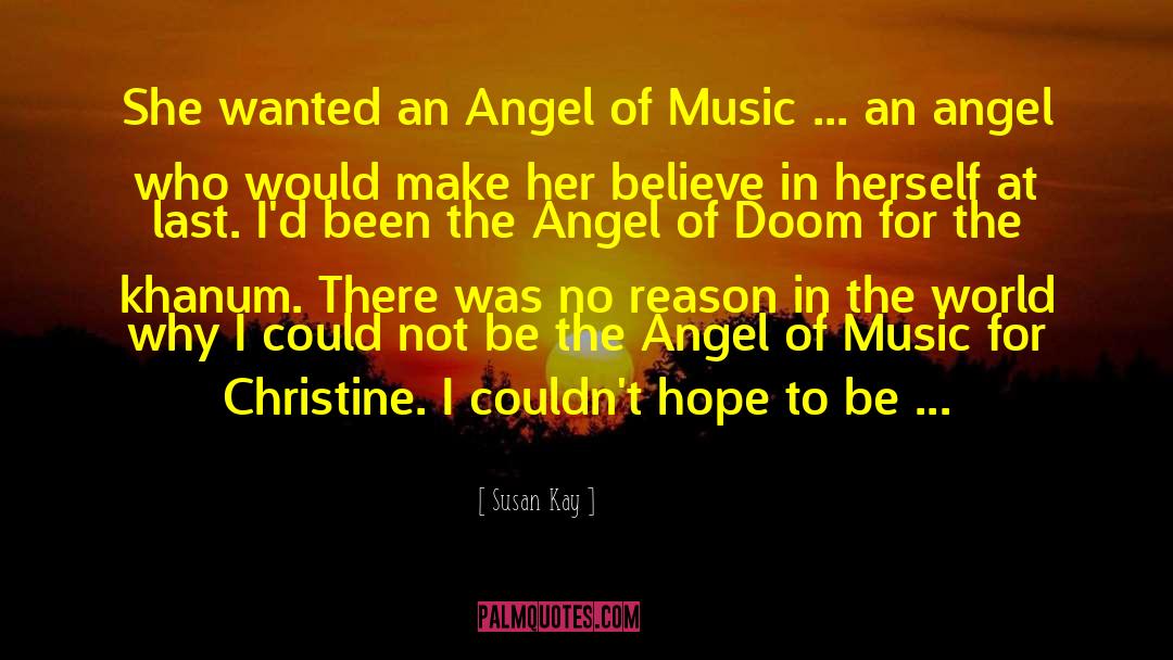 Angel Of Music quotes by Susan Kay