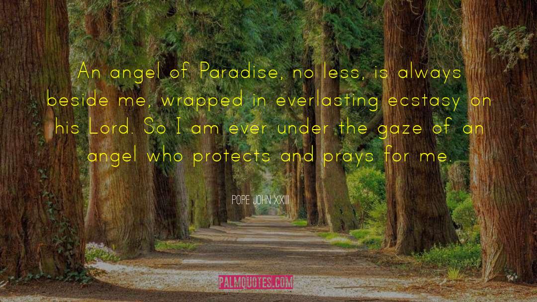 Angel Of Paradise quotes by Pope John XXIII