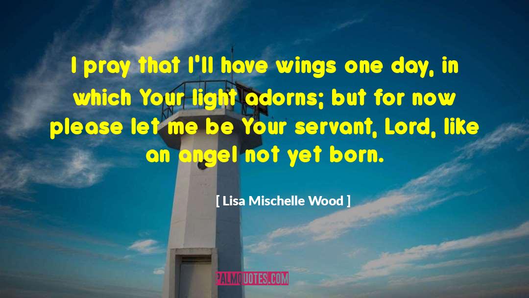 Angel S Flight quotes by Lisa Mischelle Wood