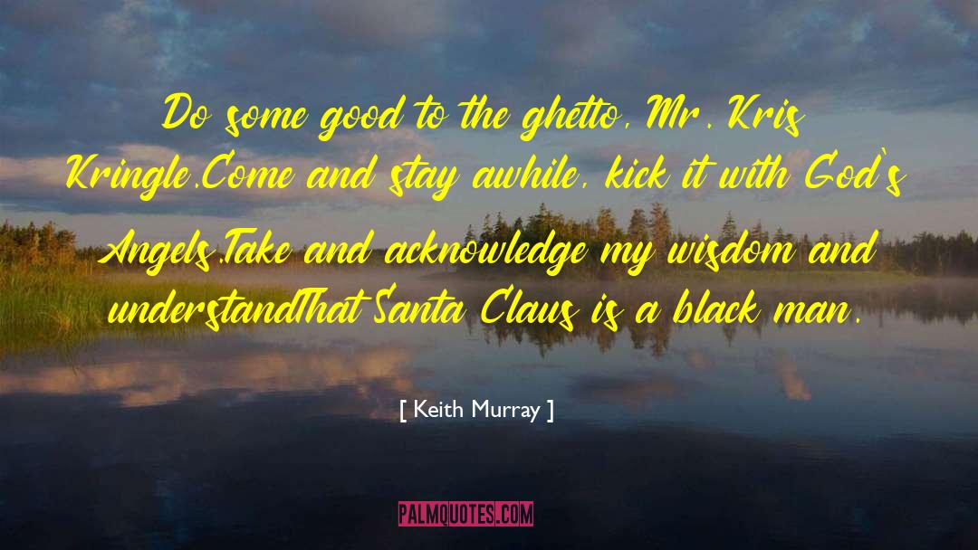 Angel Tungaraza quotes by Keith Murray