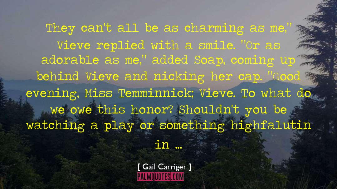Angelika Theater quotes by Gail Carriger
