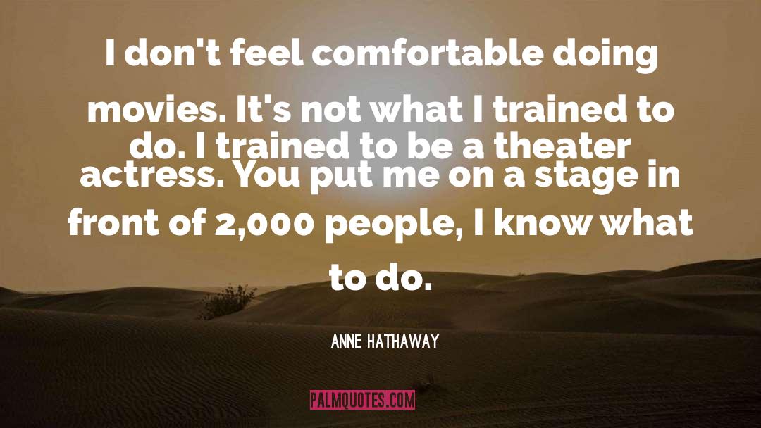 Angelika Theater quotes by Anne Hathaway