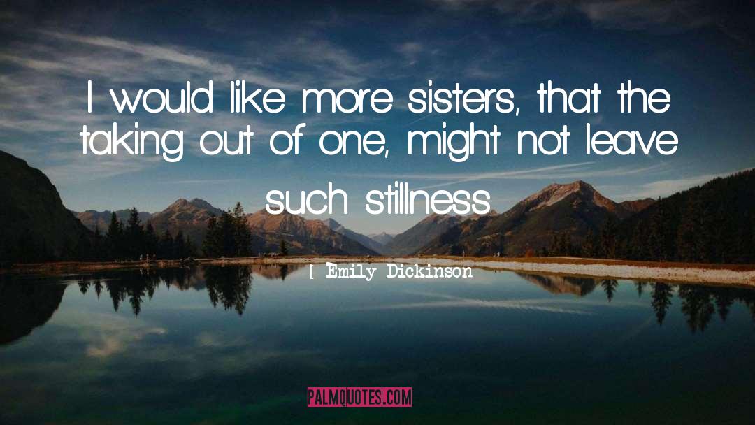Angelines Sisters quotes by Emily Dickinson