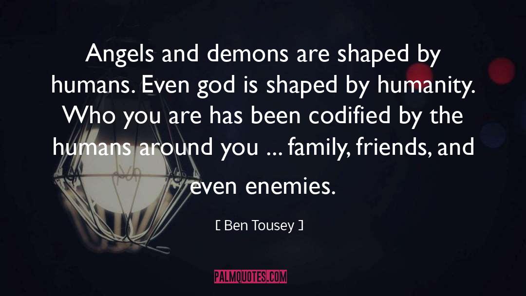 Angels And Demons quotes by Ben Tousey