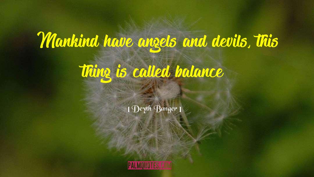 Angels And Devils quotes by Deyth Banger