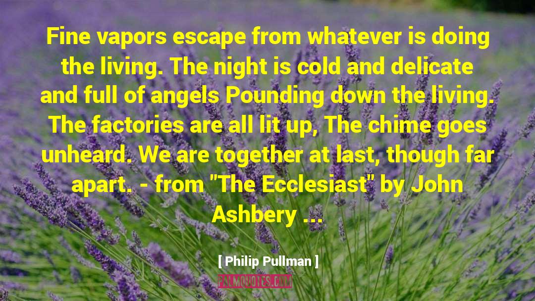 Angels And Devils quotes by Philip Pullman