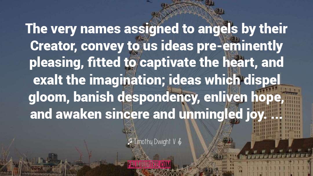 Angels And Prosperity quotes by Timothy Dwight V