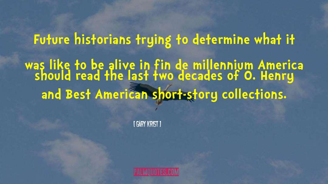 Angels In America Millennium Approaches quotes by Gary Krist
