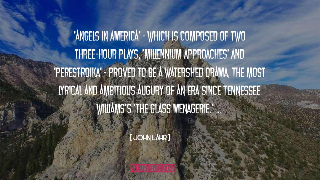 Angels In America quotes by John Lahr