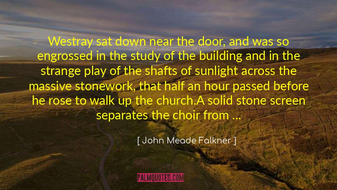 Angels Looking Down On Us quotes by John Meade Falkner