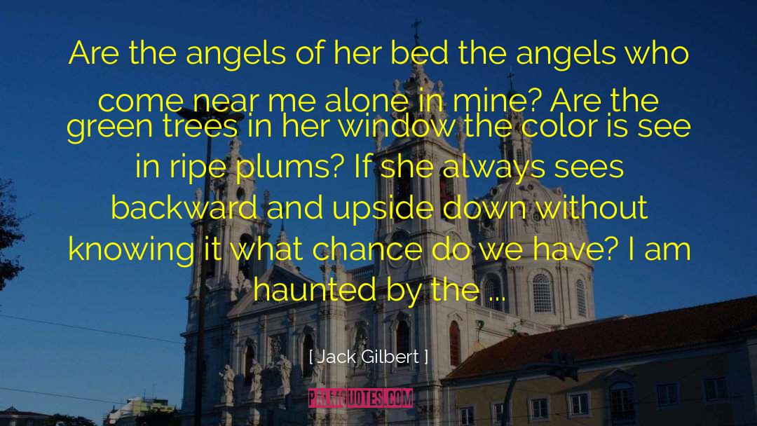 Angels Rest quotes by Jack Gilbert