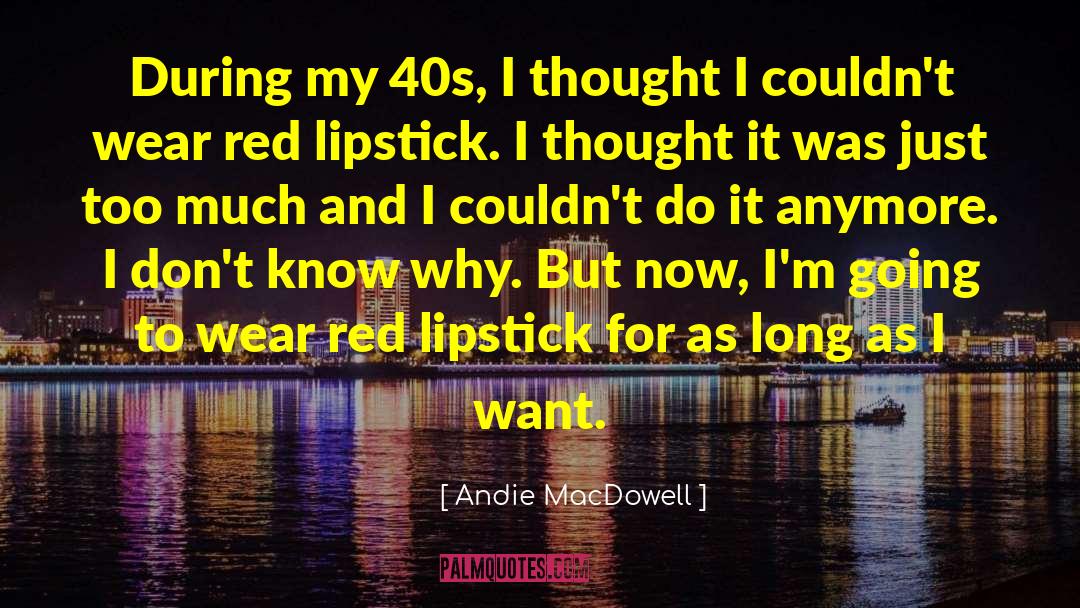 Angels Want To Wear My Red Shoes quotes by Andie MacDowell