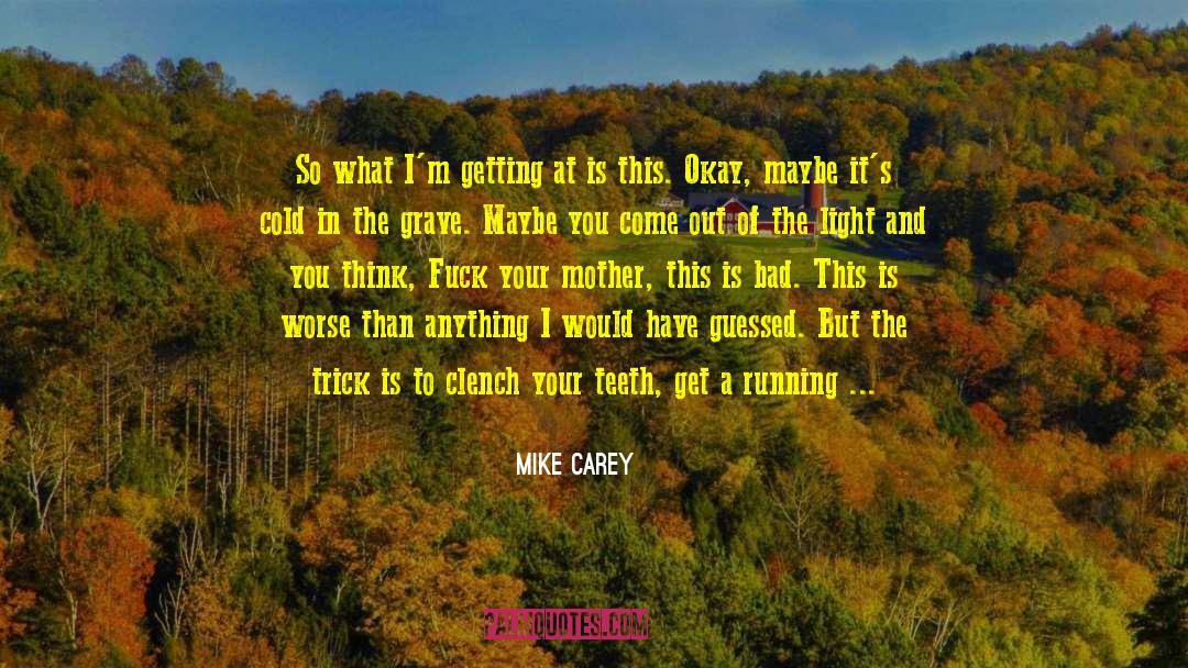 Anger And Attitude quotes by Mike Carey