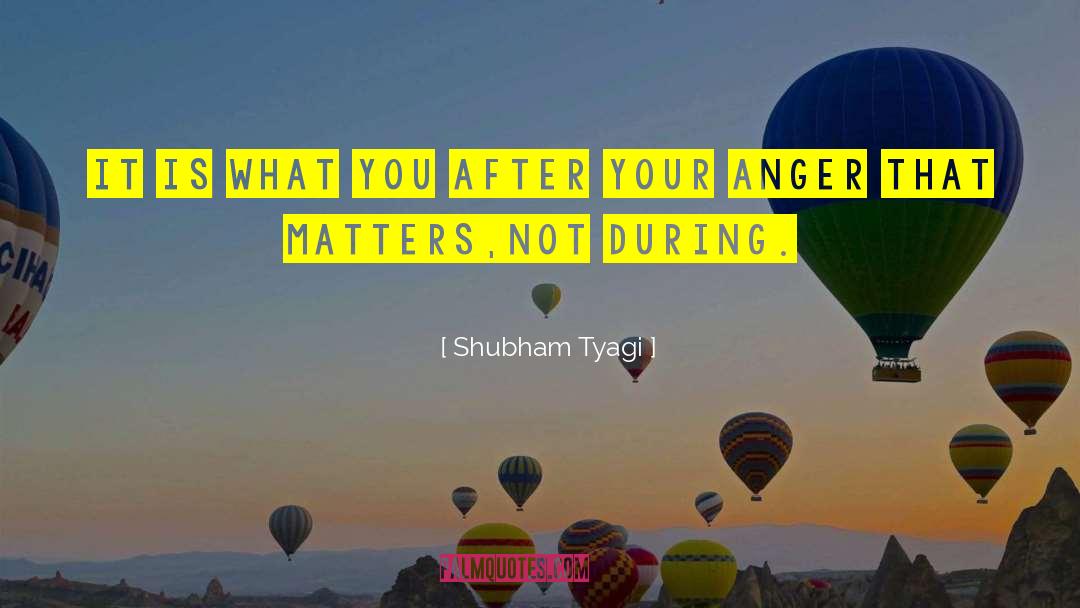 Anger And Attitude quotes by Shubham Tyagi