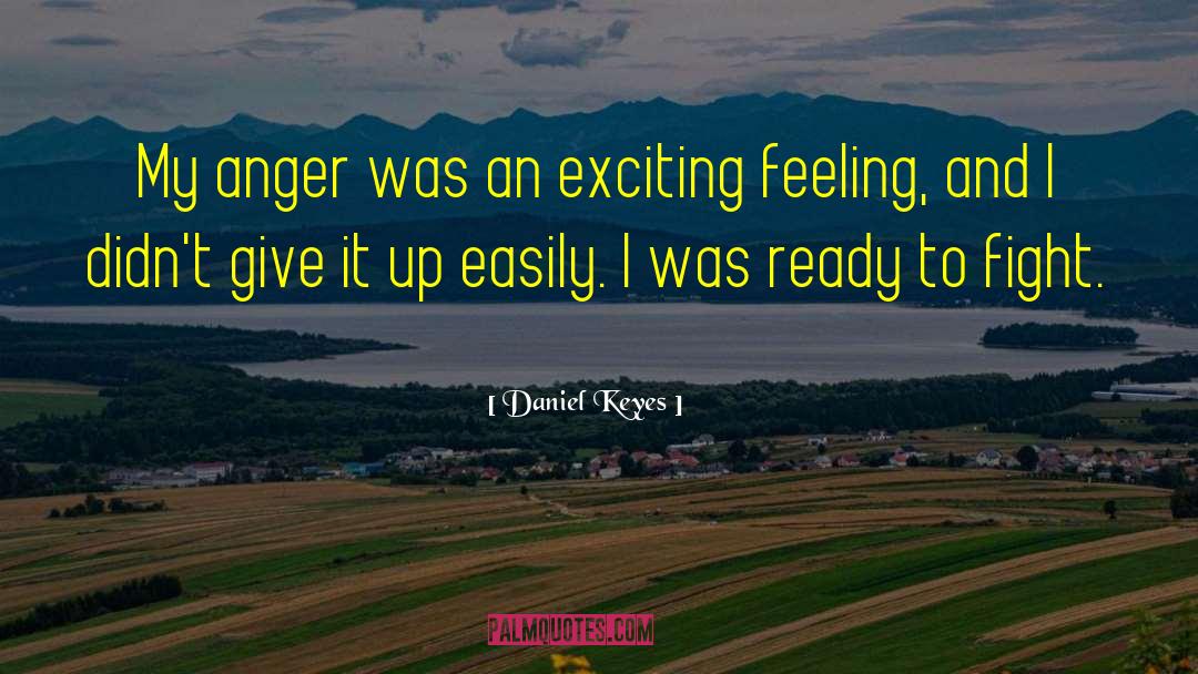 Anger And Fear quotes by Daniel Keyes