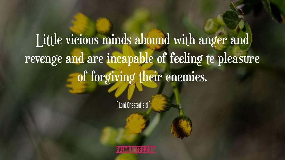 Anger And Forgiveness quotes by Lord Chesterfield