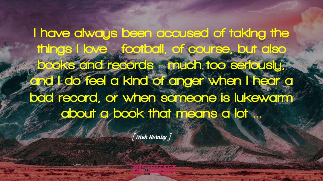 Anger And Hurt quotes by Nick Hornby